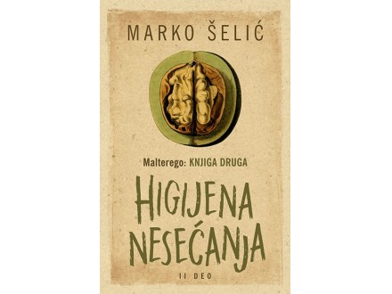 Malterego – Knjiga druga: Higijena nesećanja II deo - Marko Šelić