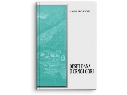 Manfredo Kanji - Deset dana u Crnoj Gori