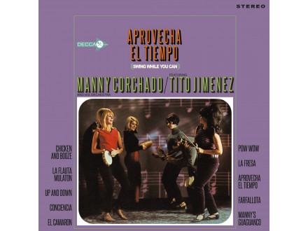 Manny Corchado &; His orchestra featuring Tito Jimenez - Aprovecha el tiemo