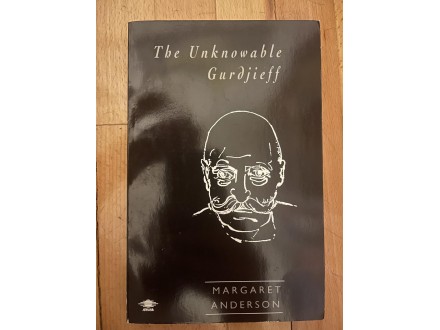 Margaret Anderson - The Unknowable Gurdjieff