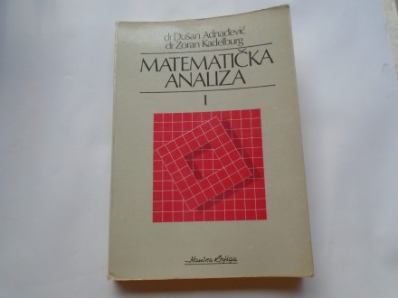 Matematička analiza I, D.Adnađević, naučna knjiga