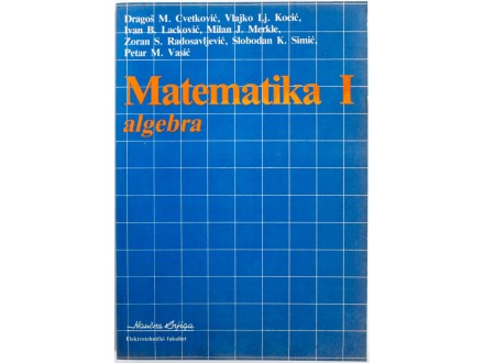 Matematika I algebra, Dragoš M. Cvetković