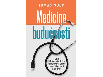 Medicina budućnosti - Tomas Šulc