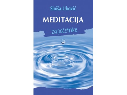 Meditacija za početnike - Siniša Ubović