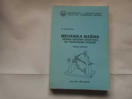 Mehanika mašina, M.Zlokolica,  FTN UNS