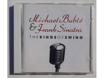 Michael Bublé & Frank Sinatra - The Kings Of Swing