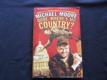 Michael Moor DUDE WHERE`S MY COUNTRY?