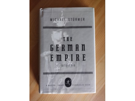 Michael Stürmer: The German Empire, 1870-1918