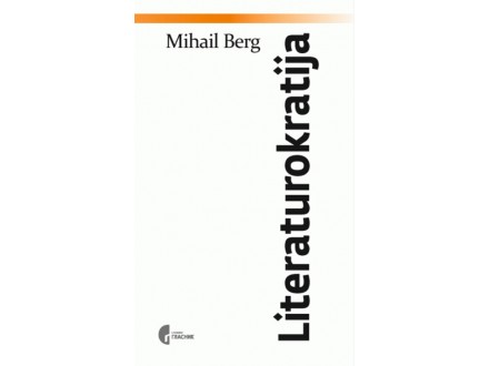 Mihail Berg, Literaturokratija