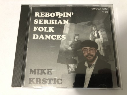Mike Krstic ‎– Reboppin` Serbian Folk Dances
