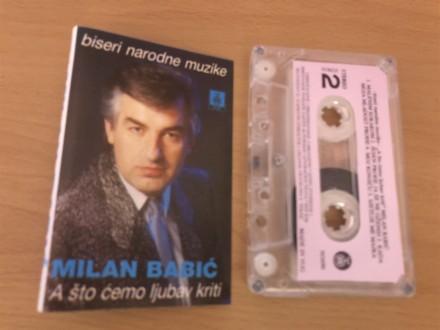 Milan Babić ‎– A Što Ćemo Ljubav Kriti (Biseri Nar
