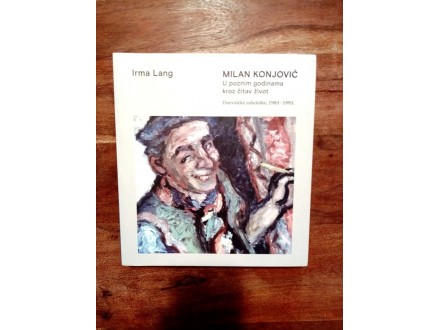 Milan Konjovic- U poznim godinama kroz citav zivot