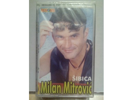 Milan Mitrović - Šibica KASETA NEOTPAKOVANA
