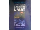 Milanka Perret, LE FRANÇAIS À TRAVERS L’ART, Bgd, 1998.