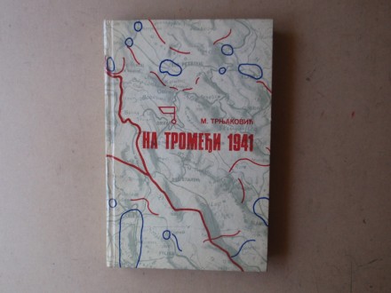 Mile Trnjaković - NA TROMEĐI 1941