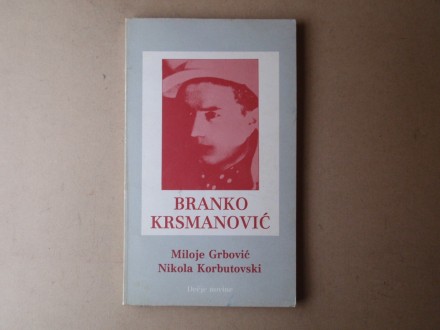 Miloje Grbović / Nikola Korbutovski - BRANKO KRSMANOVIĆ