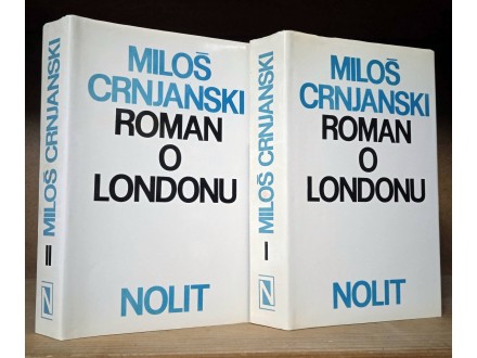 Miloš Crnjanski - Roman o Londonu I i II