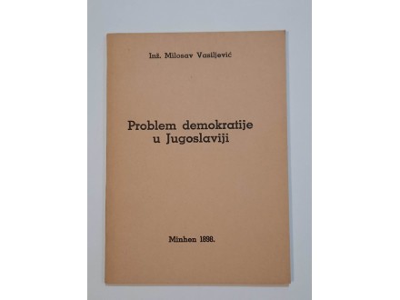 Milosav Vasiljevic - Problem demokratije u Jugoslaviji