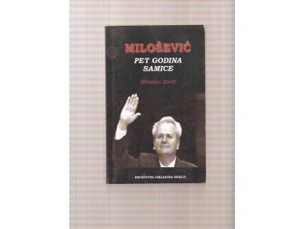 Milošević pet godina samice Miroslav Zarić