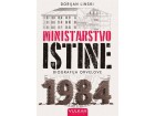 Ministarstvo istine: Biografija Orvelove 1984 NOVO!!!