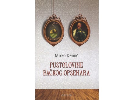 Mirko Demić - PUSTOLOVINE BEČKOG OPSENARA