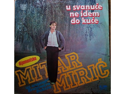 Mitar Miric-U Svanuce ne Idem do Kuce LP (1983)