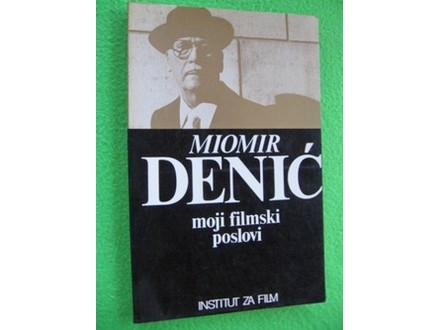 Moji filmski poslovi – Momir Denić