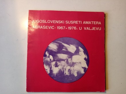 Monografija Jugoslove susreti amatera Abrašević 1967-76
