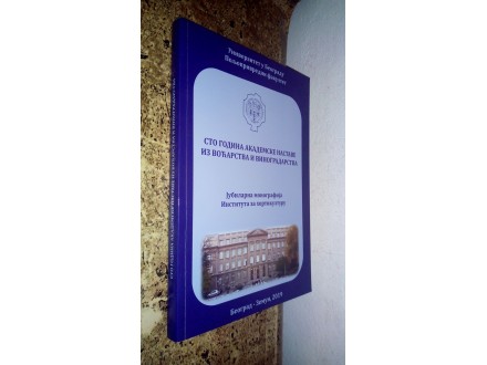 Monografija/ Sto godina akademske nastave iz voćarstva