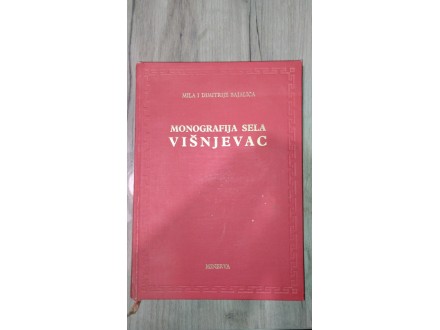 Monografija sela Višnjevac - Mila i Dimitrije Bajalica