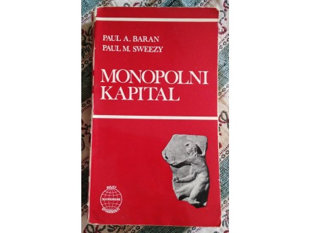Monopolni kapital, Paul A. Baran/ Paul M. Sweezy