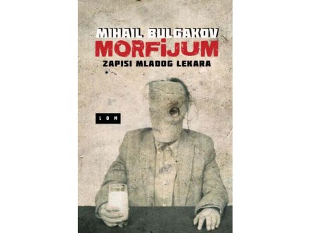 Morfijum: Zapisi mladog lekara - Mihail Bulgakov