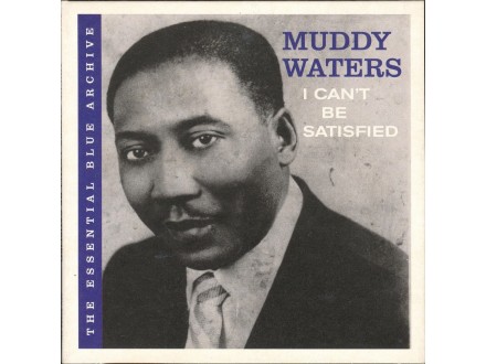 Muddy Waters ‎– I Can`t Be Satisfied  CD
