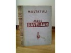 Multatuli - MAKS HAVELAAR (kolonijalizam!) 1946.