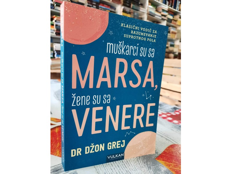 Muškarci su sa Marsa, žene su sa Venere - Dr Džon Grej