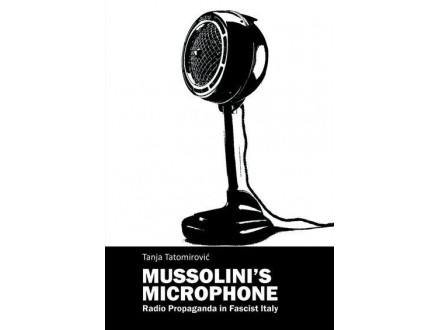 Mussolini`s microphone - Tanja Tatomirović