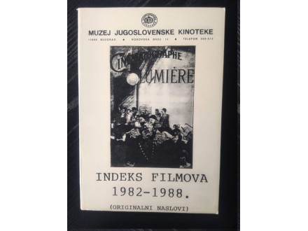 Muzej jugoslovenske kinoteke: indeks filmova 1982-1988