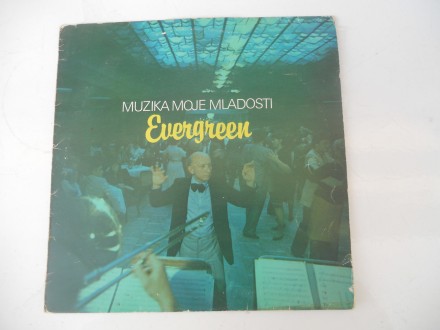 Muzika moje mladosti - Evergreen LP