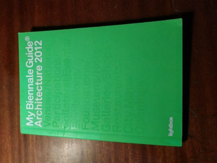 My Biennale guide Architecture 2012