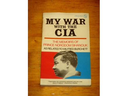 My War with the CIA - Norodom Sihanouk