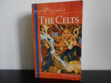 Myths and Legends of The Celts - Thomas Rolleston