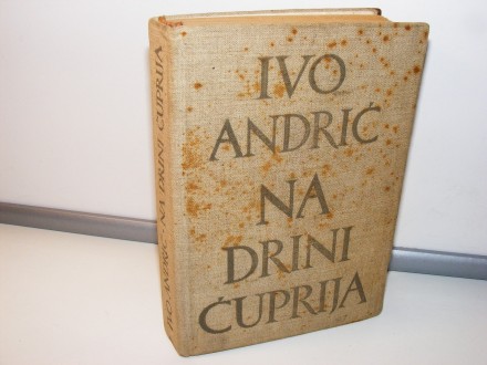 NA DRINI ĆUPRIJA Ivo Andrić