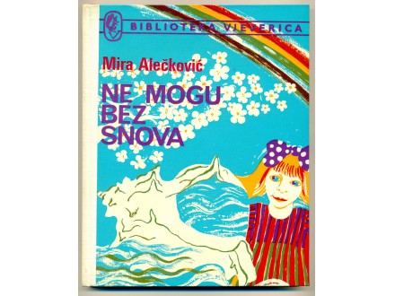NE MOGU BEZ SNOVA (izabrane pesme) Mira Alečković