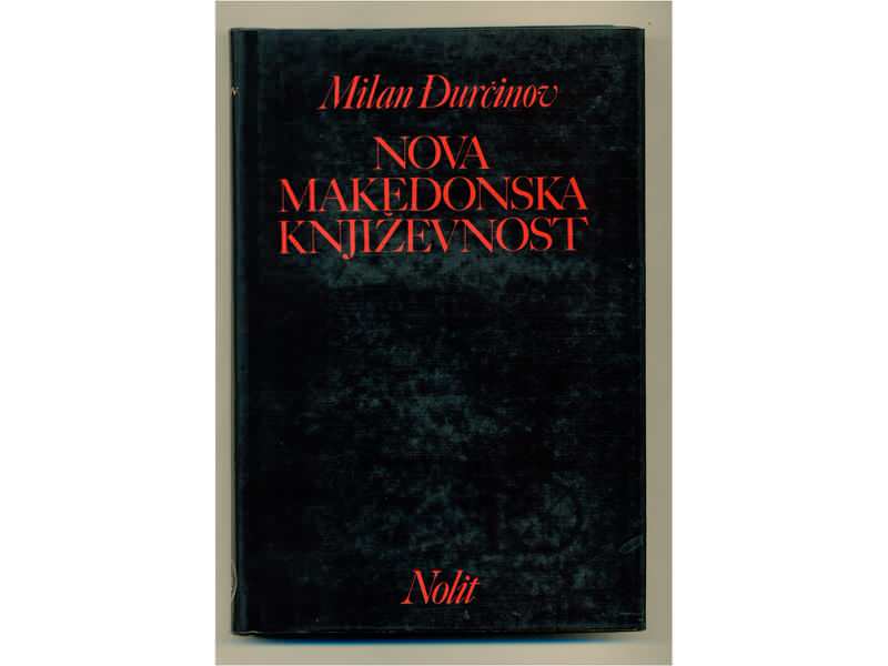 NOVA MAKEDONSKA KNJIŽEVNOST (1945-1980) Milan Đurčinov