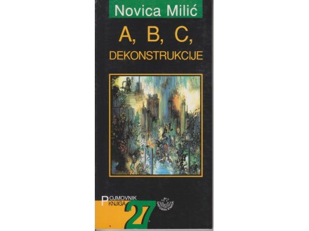 NOVICA MILIĆ / A, B. C, DEKONSTRUKCIJE + posveta autora