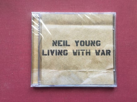 Neil Young - LiViNG WiTH WAR   (HDCD)  2006