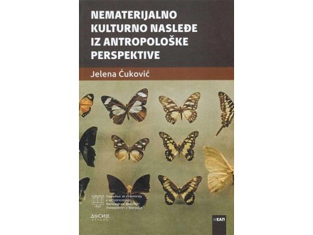 Nematerijalno kulturno nasleđe iz antropološke perspektive - Jelena Ćuković