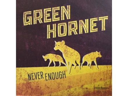 Never Enough, Green Hornet, Vinyl