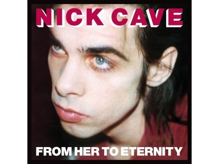Nick Cave - From Her To Eternity, CD i DVD, Novo