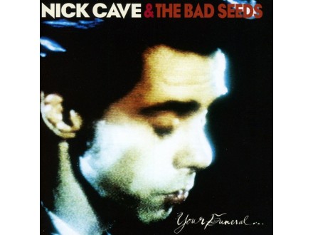 Nick Cave - Your Funeral ... My Trial, Novo
